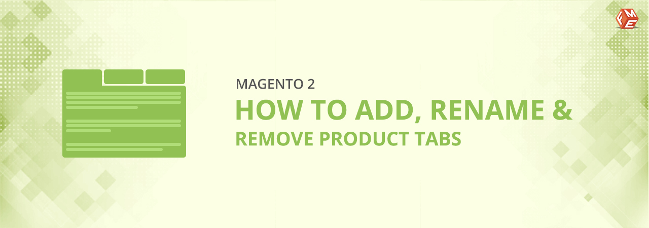 How to Add, Rename & Remove Product Tabs in Magento 2?