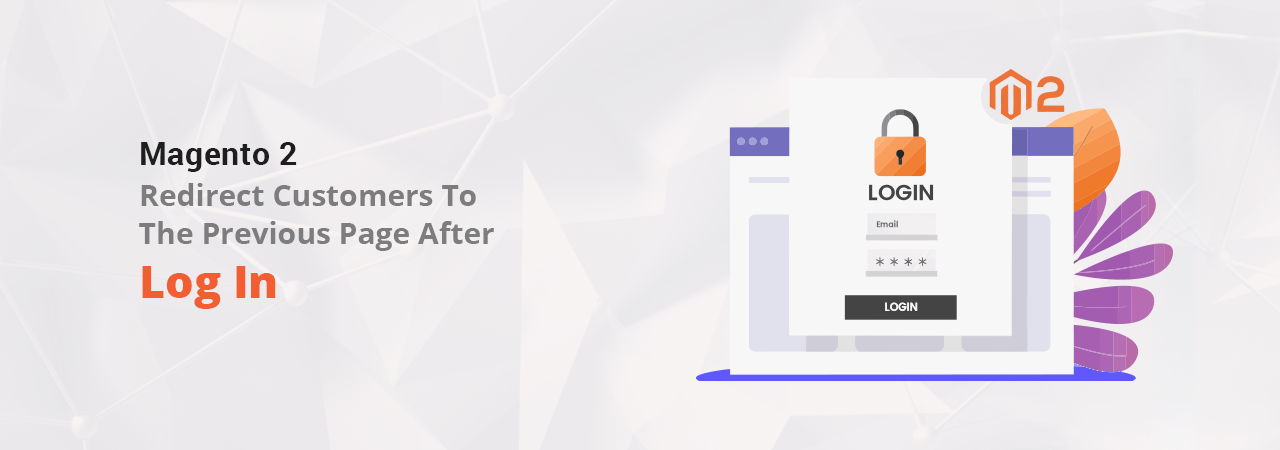How to Redirect Customers to the Previous Page After Login in Magento 2?