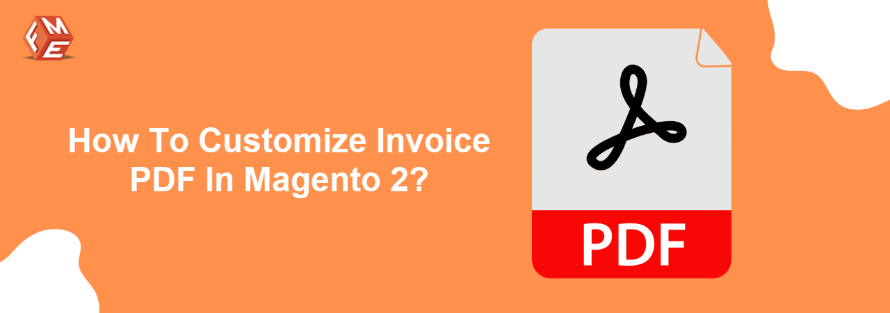 Customizing Invoice PDF in Magento 2: An Overview