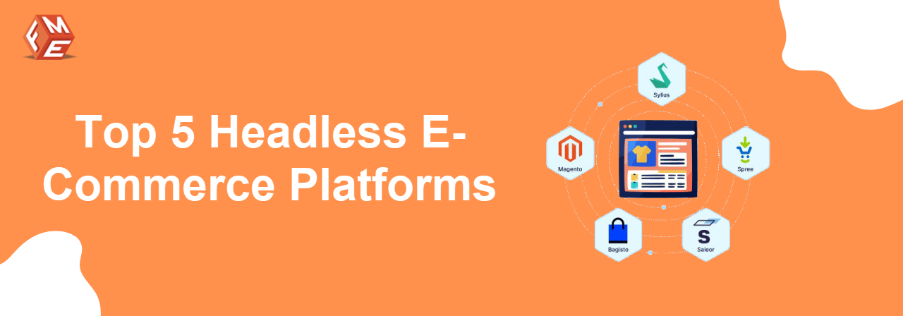 Choosing the Right Headless E-Commerce Platform: Top 5 Picks