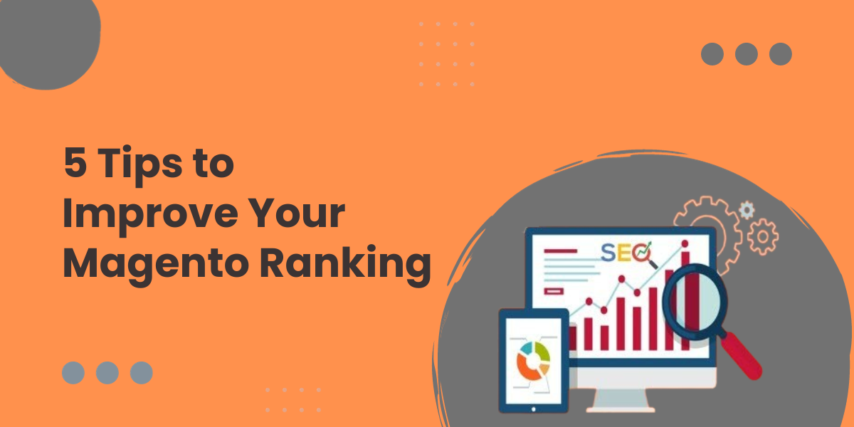 5 Tips To Improve Your Magento Ranking In Google Search