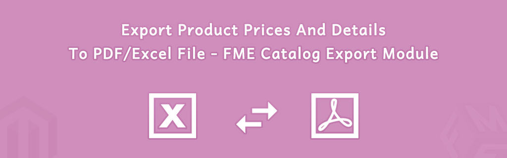 Export Product Prices And Details To PDF/Excel File - FME Catalog Export Module