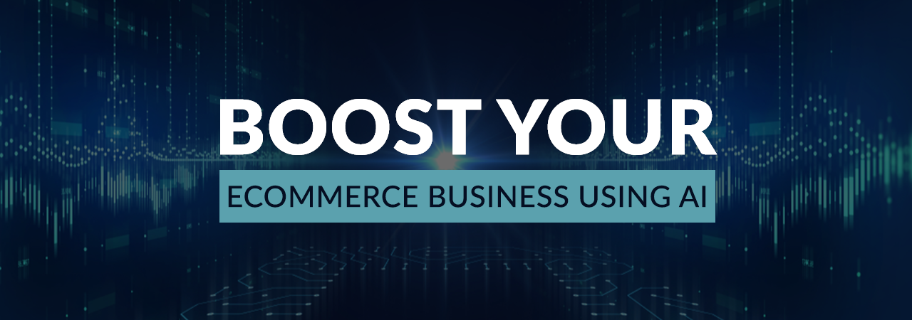 10 Reasons Why AI Can Boost Your Ecommerce Business | Infographic