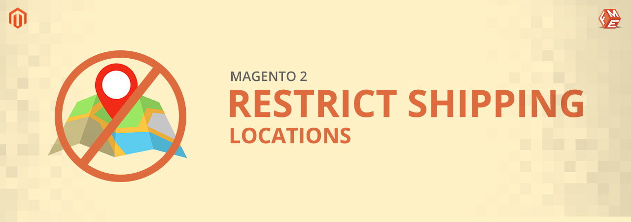 How To Restrict Shipping Locations In Magento 2?