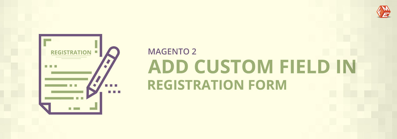 How to Add Custom Field to Magento 2 Registration Form?