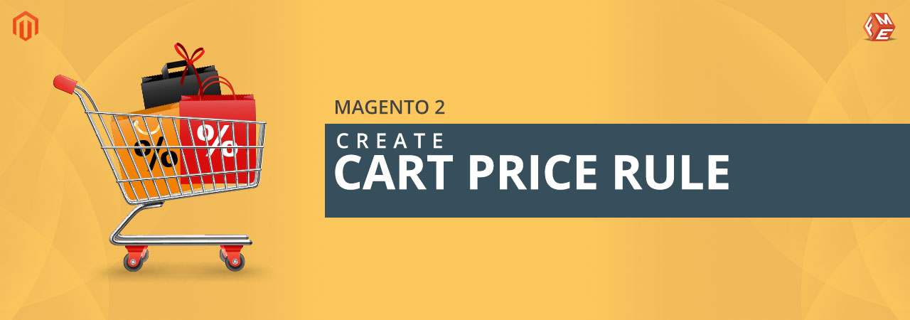 How to Create Cart Price Rules in Magento 2?