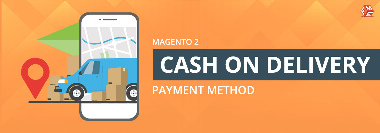 How to Configure Cash On Delivery Payment Method in Magento 2?