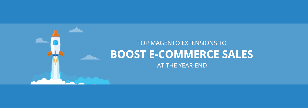 Top Magento Extensions to Boost Sales in 2019 Holiday Season