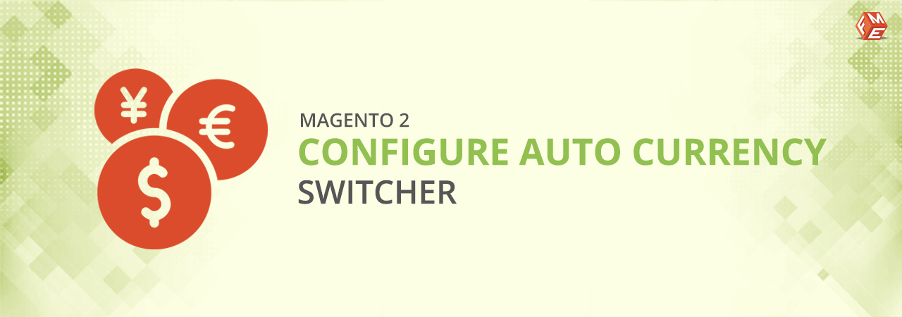 How to Configure Auto Currency Switcher in Magento 2?