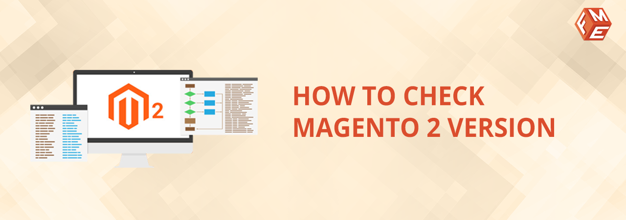 How to Check Your Current Magento 2 Version? The Right Way