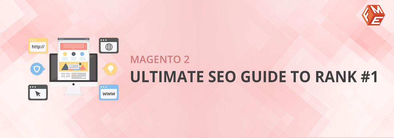 Magento 2 SEO Settings | A Practical & Easy Guide