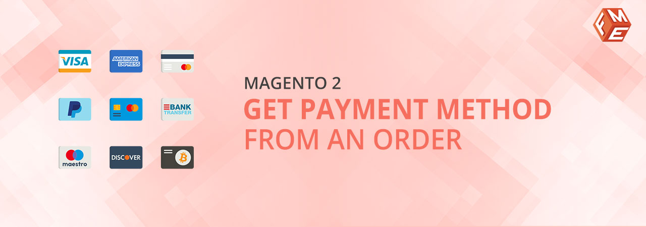 How to Get Payment Method From an Order in Magento 2?