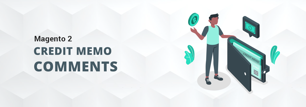 How to Configure Credit Memo Comments in Magento 2?