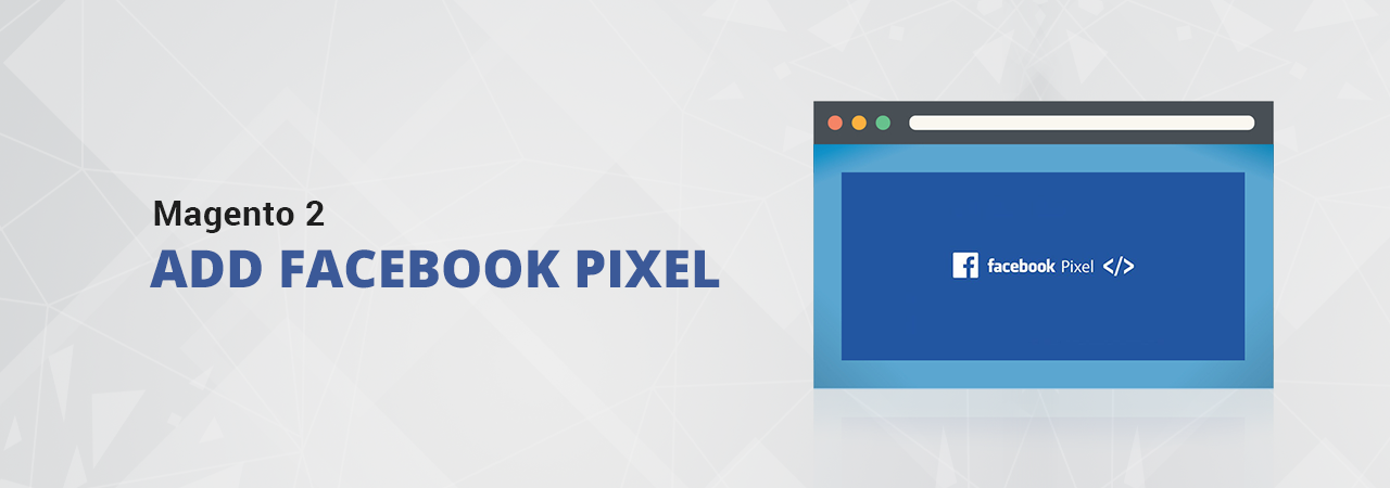 How to Manually Add Facebook Pixel to Magento 2?