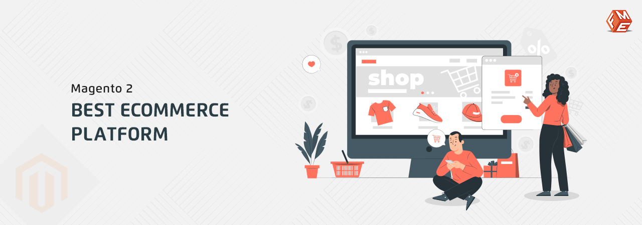 Why is Magento the Best eCommerce Platform for Businesses?