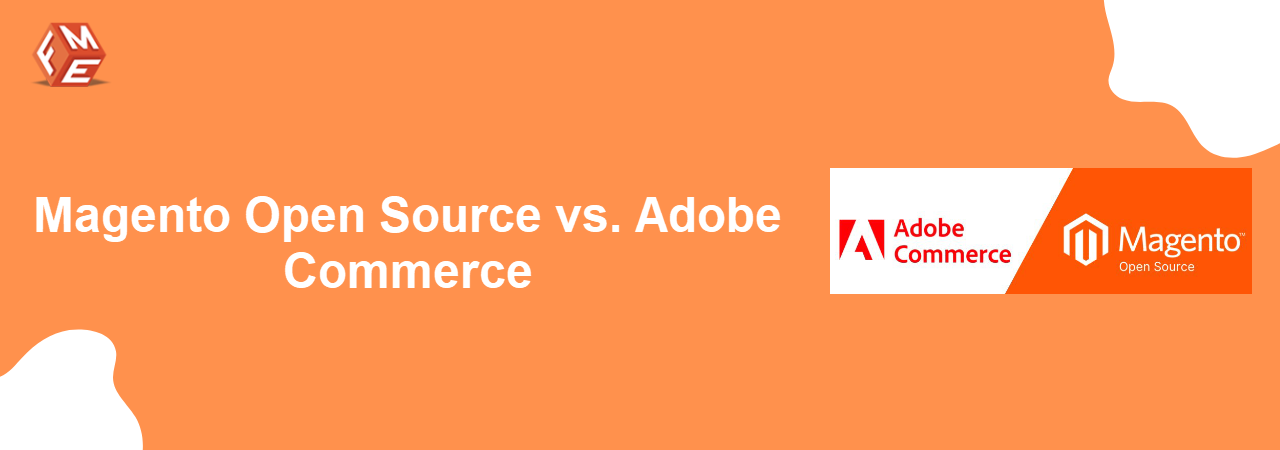 Magento Open Source vs. Adobe Commerce: A Comprehensive Comparison