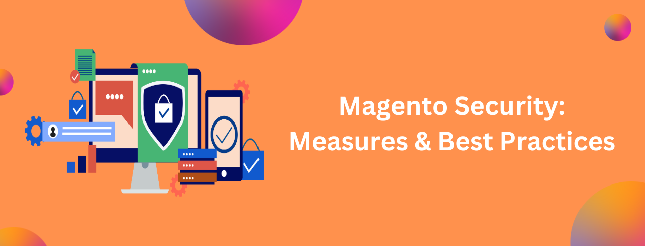 Magento Security: Measures & Best Practices