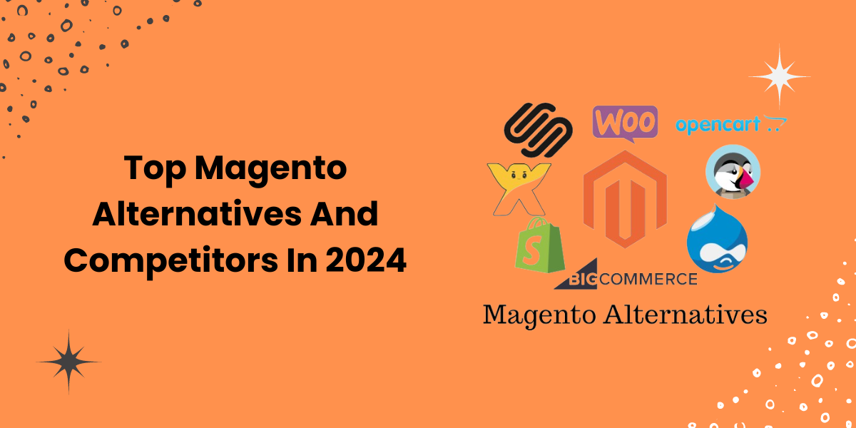 Top Magento Alternatives and Competitors in 2024